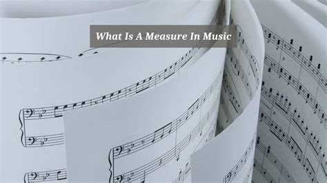 define measure in music: How does the concept of measure influence the expression of emotions in musical compositions?