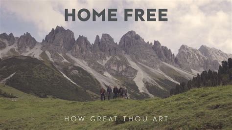 Home Free: How Great Thou Art, a Delve into the Heart of Freedom