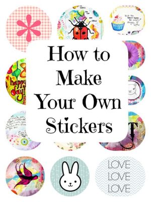 how to print on stickers: exploring the art of transferring digital designs onto physical objects