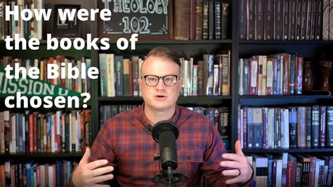 How Were the Books of the Bible Chosen and Their Impact on Faith and Culture